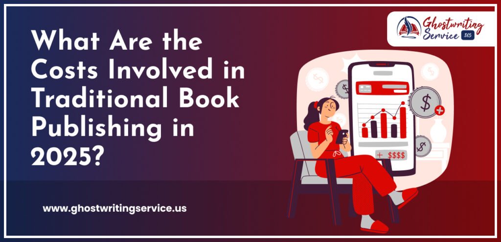 What Are the Costs Involved in Traditional Book Publishing in 2025